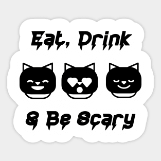 Eat, Drink, and Be Scary! Sticker